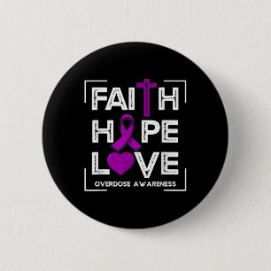 Faith Hope Love Overdose Awareness Christian Women 6 Cm Round Badge