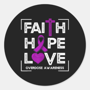Faith Hope Love Overdose Awareness Christian Women Classic Round Sticker