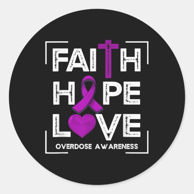 Faith Hope Love Overdose Awareness Christian Women Classic Round Sticker (Front)