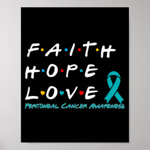 Faith Hope Love Peritoneal Cancer Survivor Design Poster