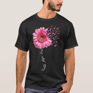 Faith Hope Love Pink Ribbon Daisy Flower Breast Ca T-Shirt