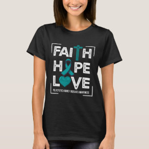 Faith Hope Love Polycystic Kidney Disease T-Shirt