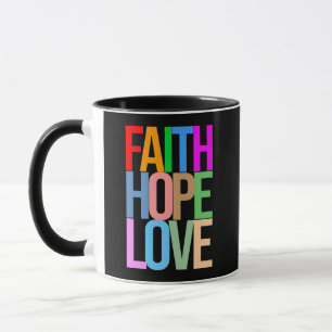 Faith Hope Love Positive colourful Mug