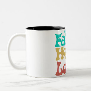 Faith Hope Love Quotes for life inspirational Turq Two-Tone Coffee Mug