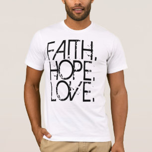 Faith Hope Love Shirt
