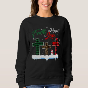 Faith Hope Love Snowman  Christian Xmas Sweatshirt