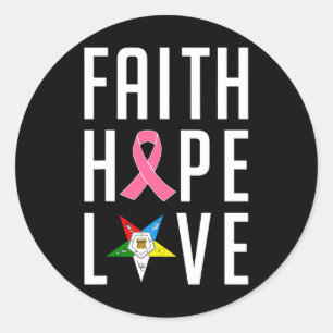 Faith Hope Love The Eastern Star Breast Cancer Awa Classic Round Sticker
