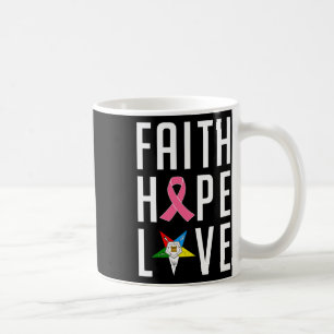 Faith Hope Love The Eastern Star Breast Cancer Awa Coffee Mug