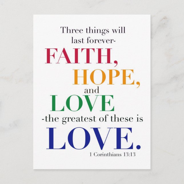 Faith, Hope, Love, the Greatest of these is Love. Postcard (Front)