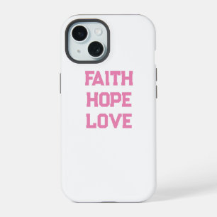 Faith Hope Love white pink iPhone 15 Case