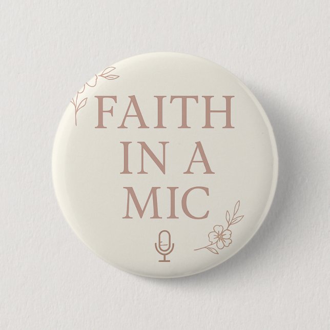 Faith In A Mic Pin (Front)