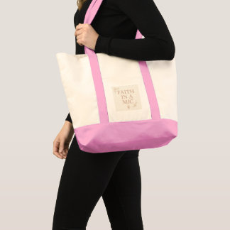Faith In A Mic Tote Bag