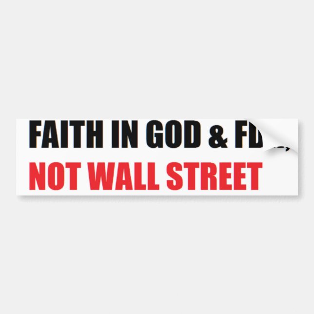 FAITH IN GOD & FDR, FOUNDERS OF SOCIAL SECURITY BUMPER STICKER (Front)