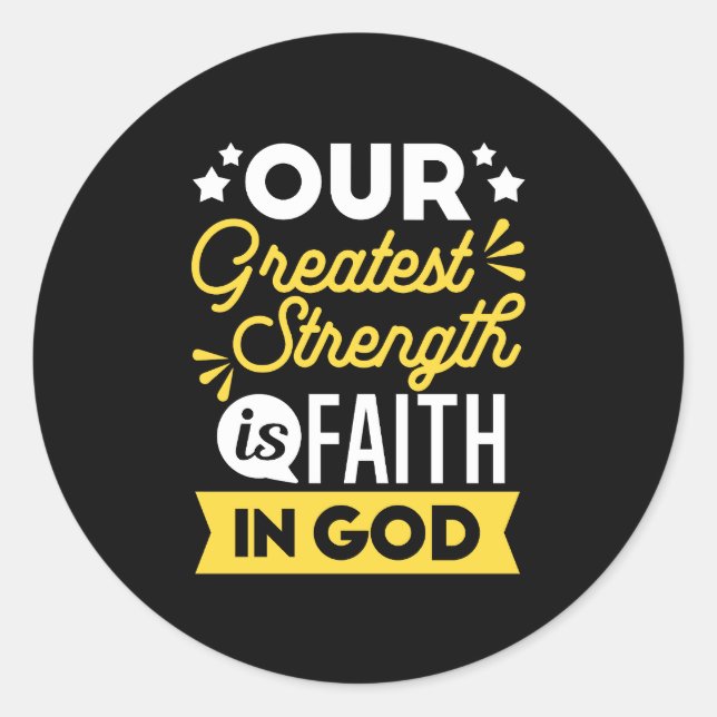Faith in God – Our Greatest Strength Quote Classic Round Sticker (Front)
