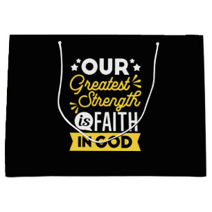 Faith in God – Our Greatest Strength Quote Large Gift Bag