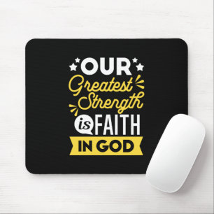 Faith in God – Our Greatest Strength Quote Mouse Pad
