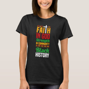 Faith In God Strength In Community Black History 1 T-Shirt