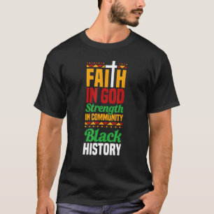 Faith In God Strength In Community Black History 1 T-Shirt
