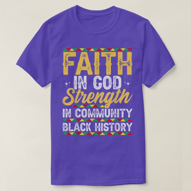 Faith In God Strength In Community Black History M T-Shirt (Design Front)