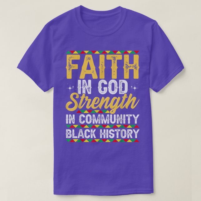 Faith In God Strength In Community Black History M T-Shirt (Design Front)