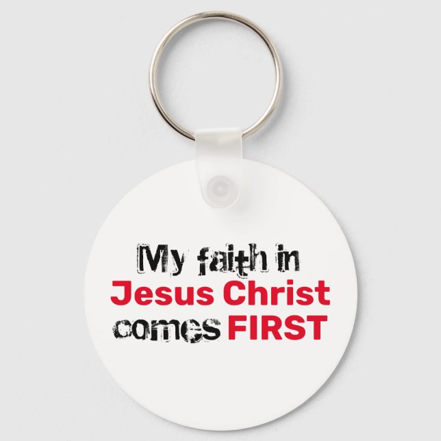 FAITH IN JESUS COMES FIRST Inspirational Christian Key Ring (Front)