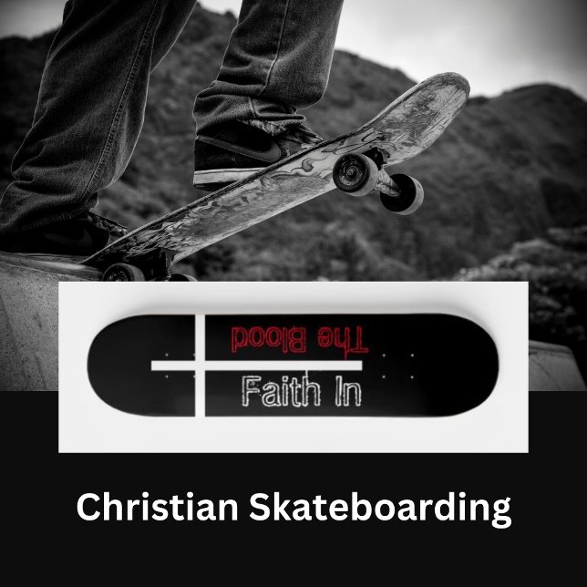 Faith In The Blood Christian Cross Skateboard (Creator Uploaded)