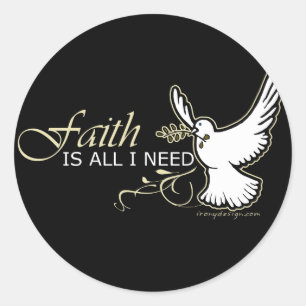 Faith is All I Need Classic Round Sticker