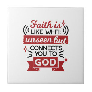 Faith Is Like Wi-Fi Unseen But Connects You To God Ceramic Tile