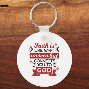 Faith Is Like Wi-Fi Unseen But Connects You To God Key Ring