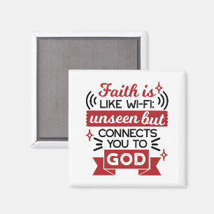 Faith Is Like Wi-Fi Unseen But Connects You To God Magnet