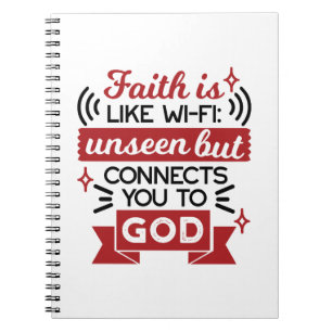 Faith Is Like Wi-Fi Unseen But Connects You To God Notebook