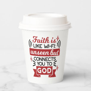Faith Is Like Wi-Fi Unseen But Connects You To God Paper Cups