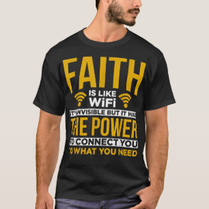 Faith is like wifi Christian Faith saying  T-Shirt