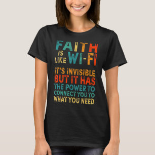Faith Is Like Wifi Religious Christian Jesus T-Shirt