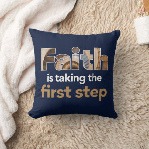 "Faith Is Taking The First Step" Graphic (2.W) Cushion