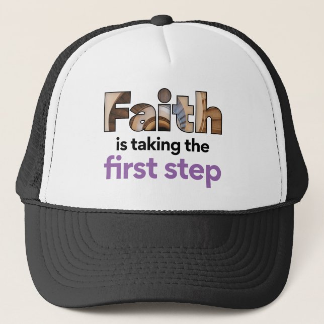 "Faith Is Taking The First Step" Graphic (4.B) Trucker Hat (Front)