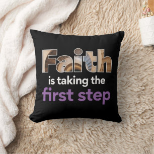 "Faith Is Taking The First Step" Graphic (4.W) Cushion