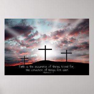 Faith is the assurance of things hoped for... poster