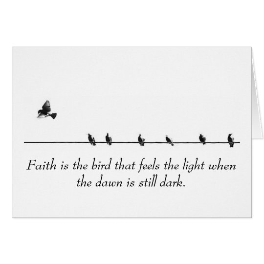 Faith is the bird that feels the light... card