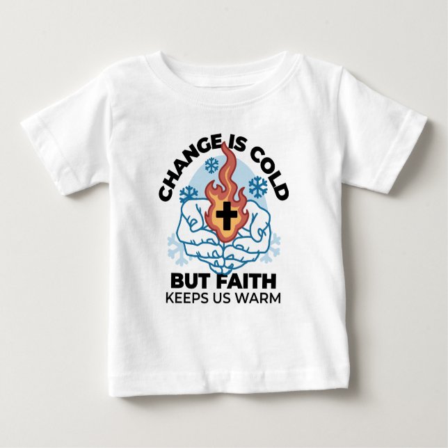Faith Keeps Us Warm -  Uplifting Winter Artwork Baby T-Shirt (Front)