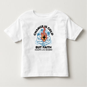 Faith Keeps Us Warm -  Uplifting Winter Artwork Toddler T-Shirt