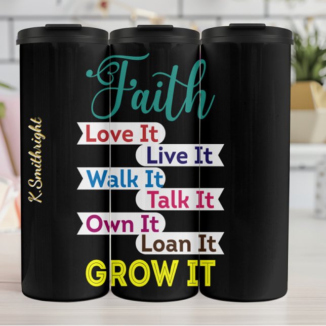 Faith Live It Grow It Thermal Tumbler (Creator Uploaded)
