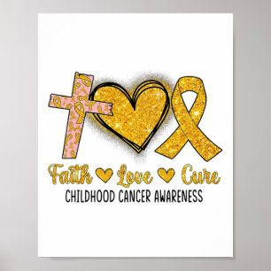 Faith Love Cure Childhood Cancer Awareness Men Wom Poster