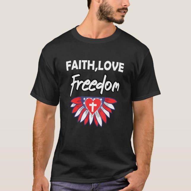 Faith Love Freedom American Flag Flower For Christ T-Shirt (Front)
