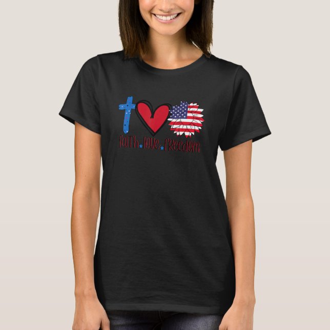 Faith Love Freedom T- American Flag Flower Christi T-Shirt (Front)