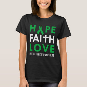 Faith Love Green Ribbon Mental Health Awareness  T-Shirt
