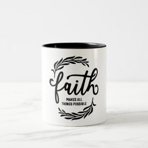 Faith Makes All Things Possible - Christian Two-Tone Coffee Mug