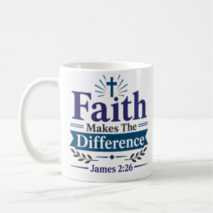 Faith Makes The Difference Scriptural Hope Quote Coffee Mug