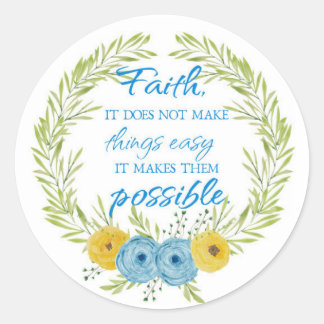 Faith Makes Things Possible Classic Round Sticker