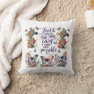 Faith Makes Things Possible Cushion